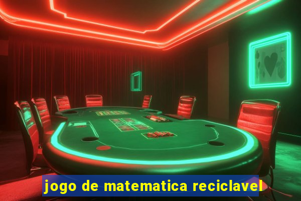 jogo de matematica reciclavel